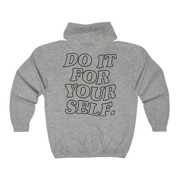 Do It For Your Self Zip Up Hoodie