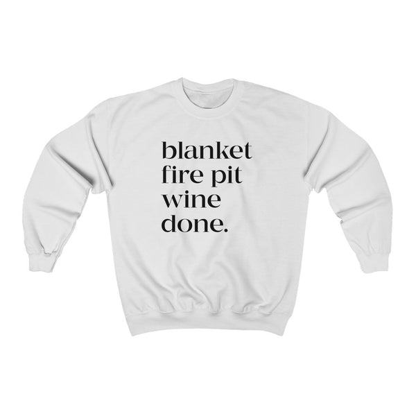 Blanket Fire Pit Wine Done Unisex Sweatshirt