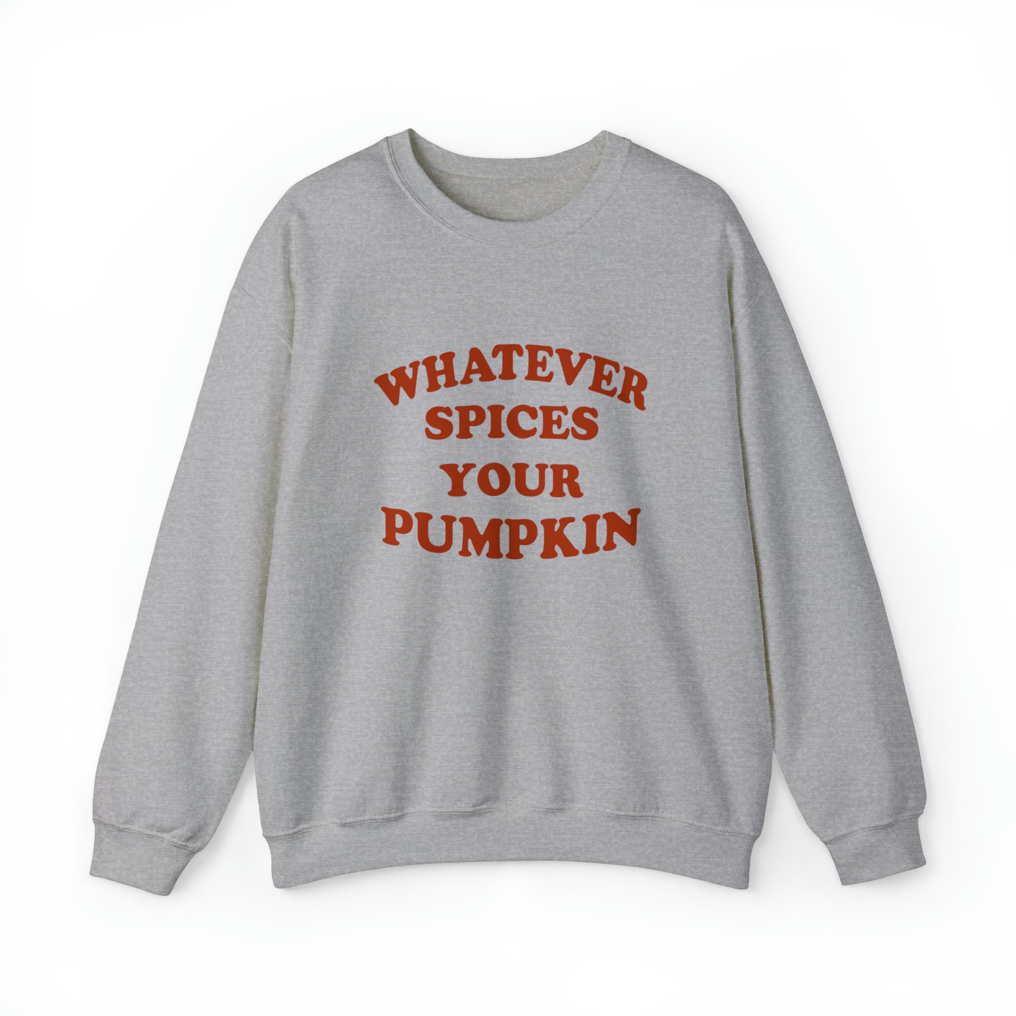 Whatever Spices Your Pumpkin Unisex Sweatshirt