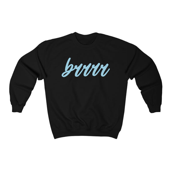 brrrr Blue Unisex Sweatshirt