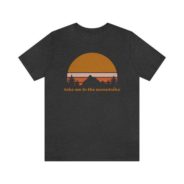 Take Me To The Mountains Unisex Tee