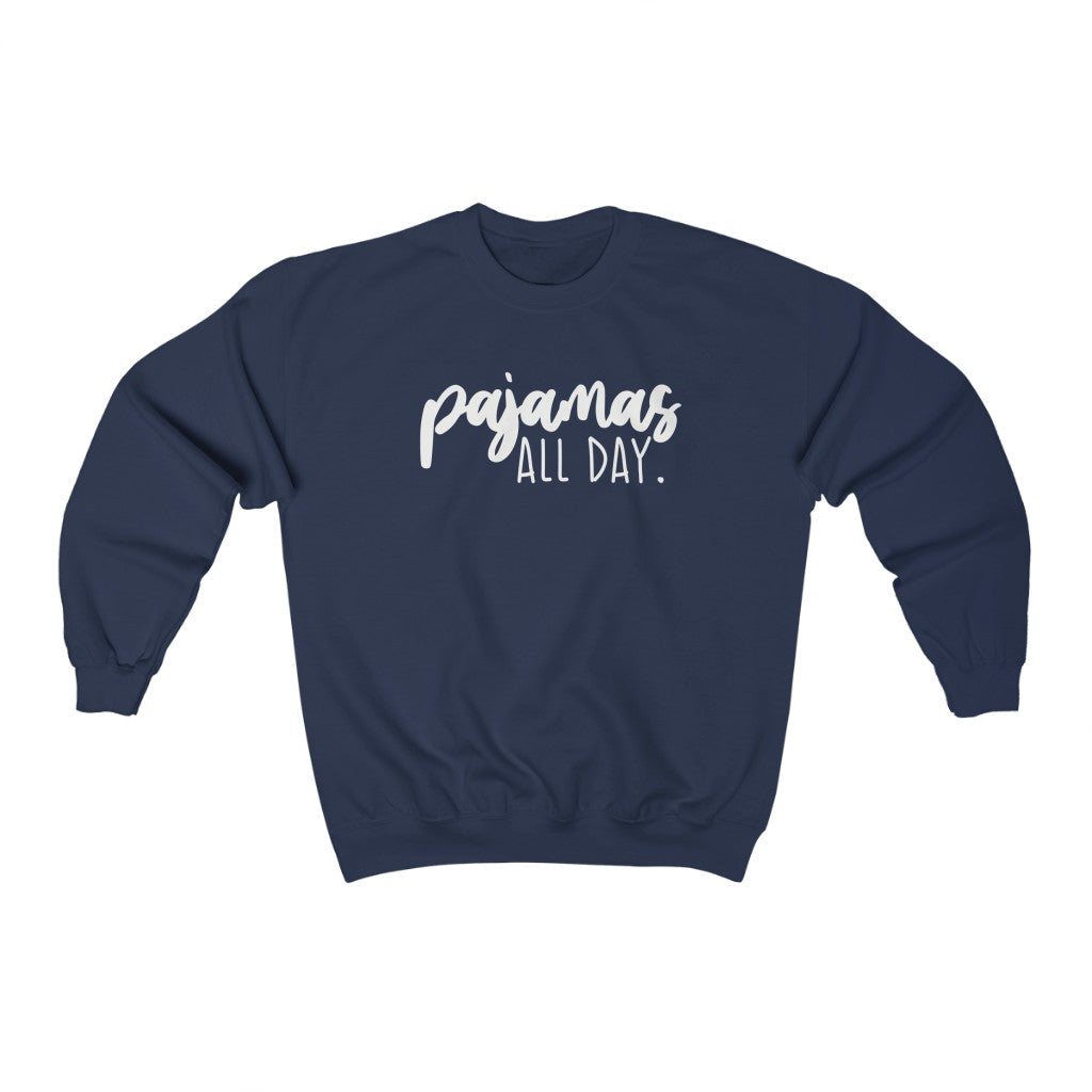 Pajamas All Day Unisex Sweatshirt