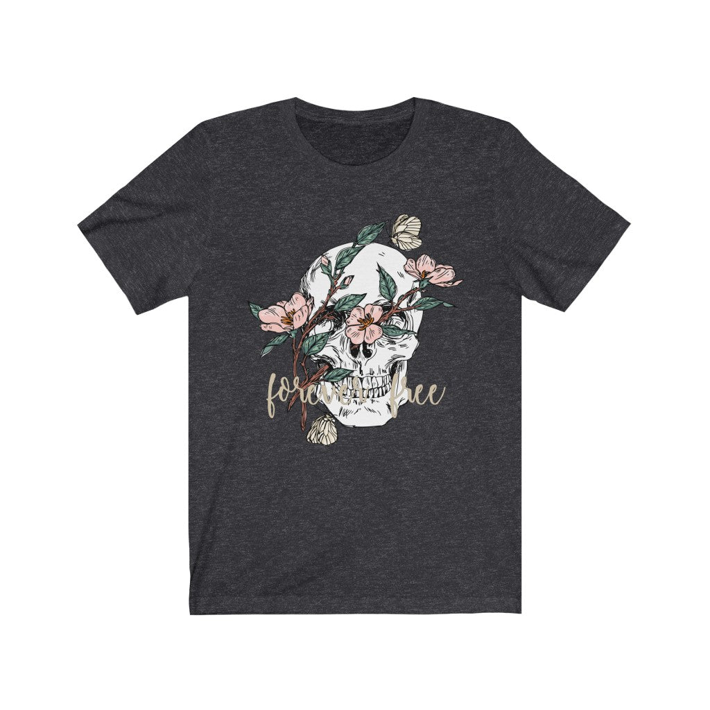 Skull Forever Free Unisex Tee