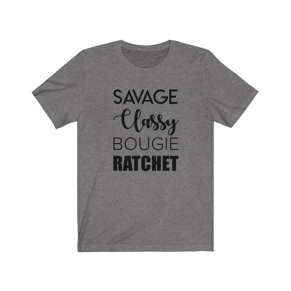 Savage Classy Bougie Ratchet Unisex Tee