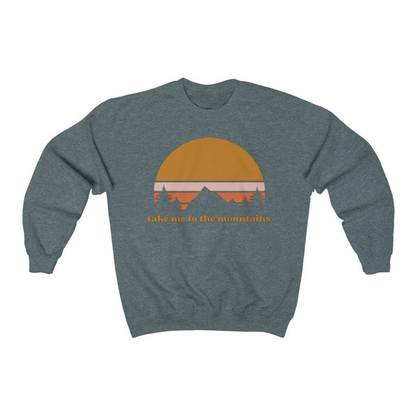 Take Me To The Mountains Unisex Sweatshirt