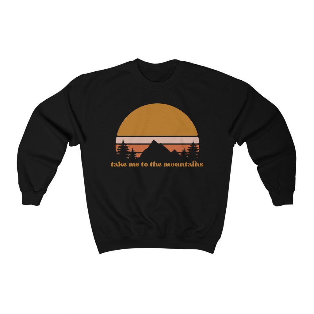 Take Me To The Mountains Unisex Sweatshirt