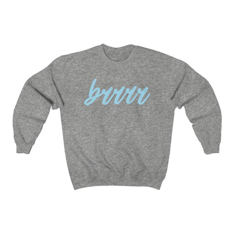 brrrr Blue Unisex Sweatshirt