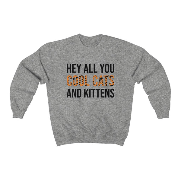 Hey All You Cool Cats & Kittens Tiger Print Unisex Sweatshirt