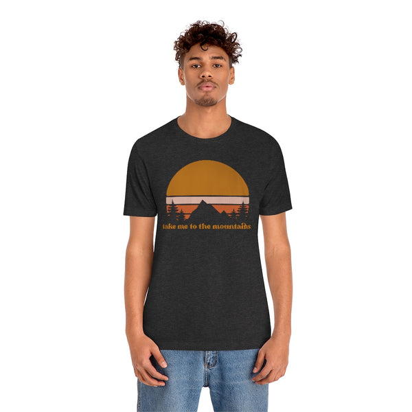 Take Me To The Mountains Unisex Tee