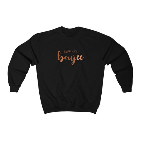 Low Key Boujee Unisex Sweatshirt