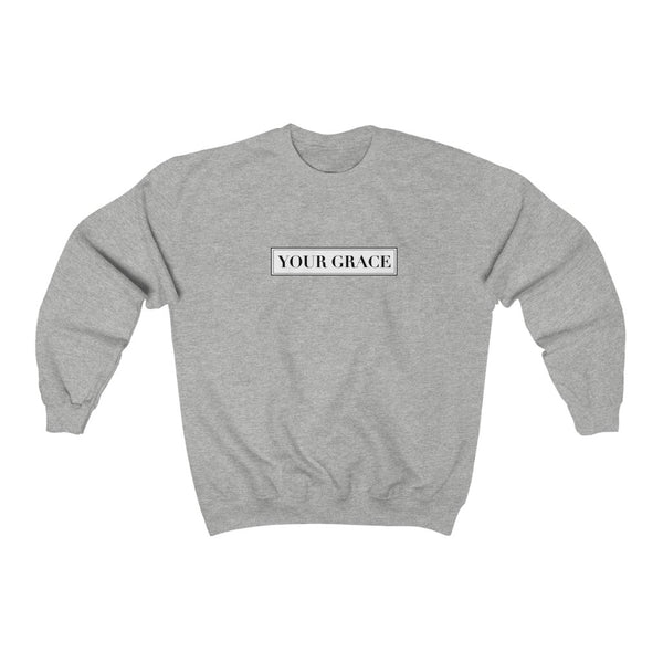 Your Grace Crewneck Sweatshirt