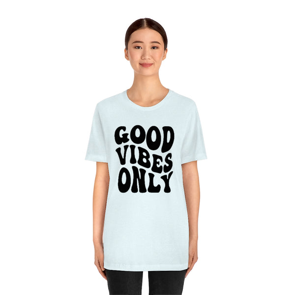 Good Vibes Only Unisex Tee