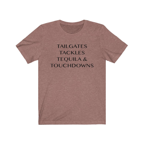 Tailgates Tackles Tequila Touchdowns Unisex Short Sleeve Tee
