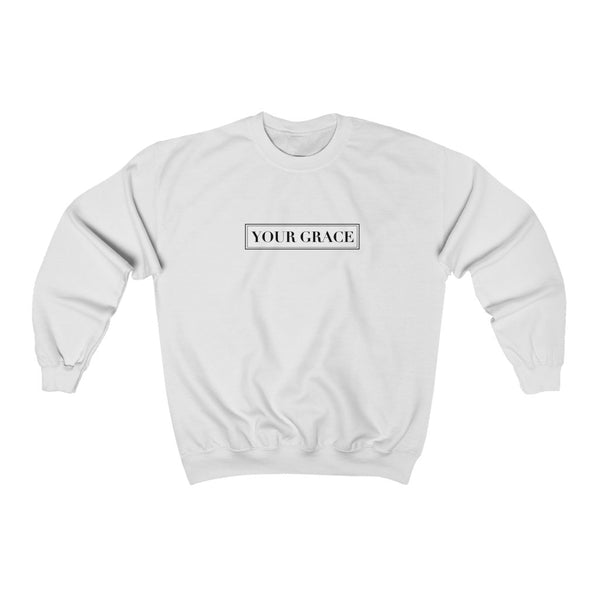 Your Grace Crewneck Sweatshirt