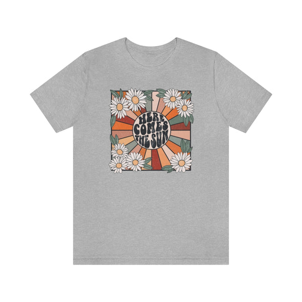 Here Comes The Sun Unisex Tee