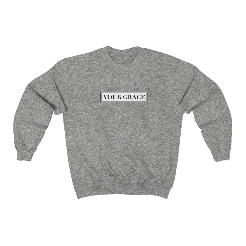 Your Grace Crewneck Sweatshirt