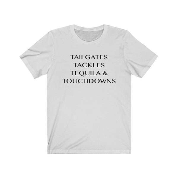 Tailgates Tackles Tequila Touchdowns Unisex Short Sleeve Tee