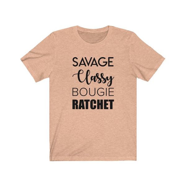 Savage Classy Bougie Ratchet Unisex Tee