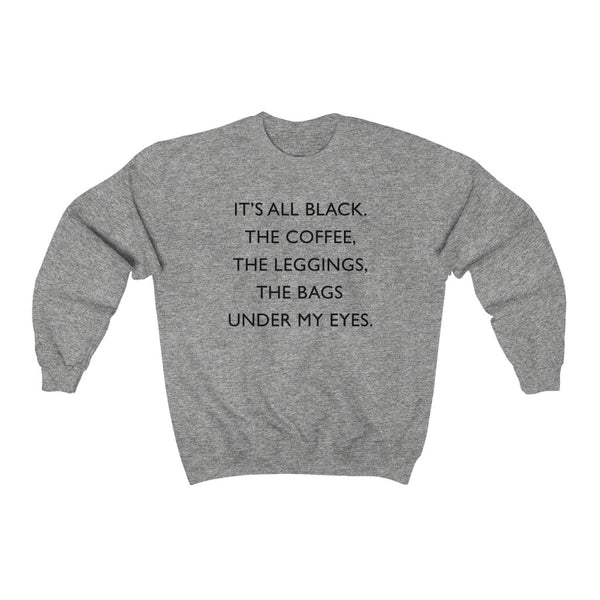 It's All Black Unisex Sweatshirt