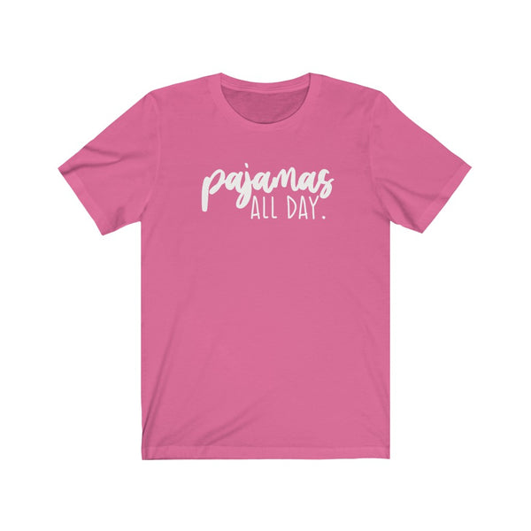 Pajamas All Day Unisex Tee