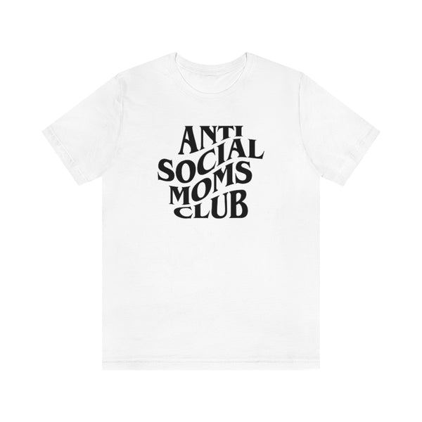 Anti Social Moms Club Unisex Tee