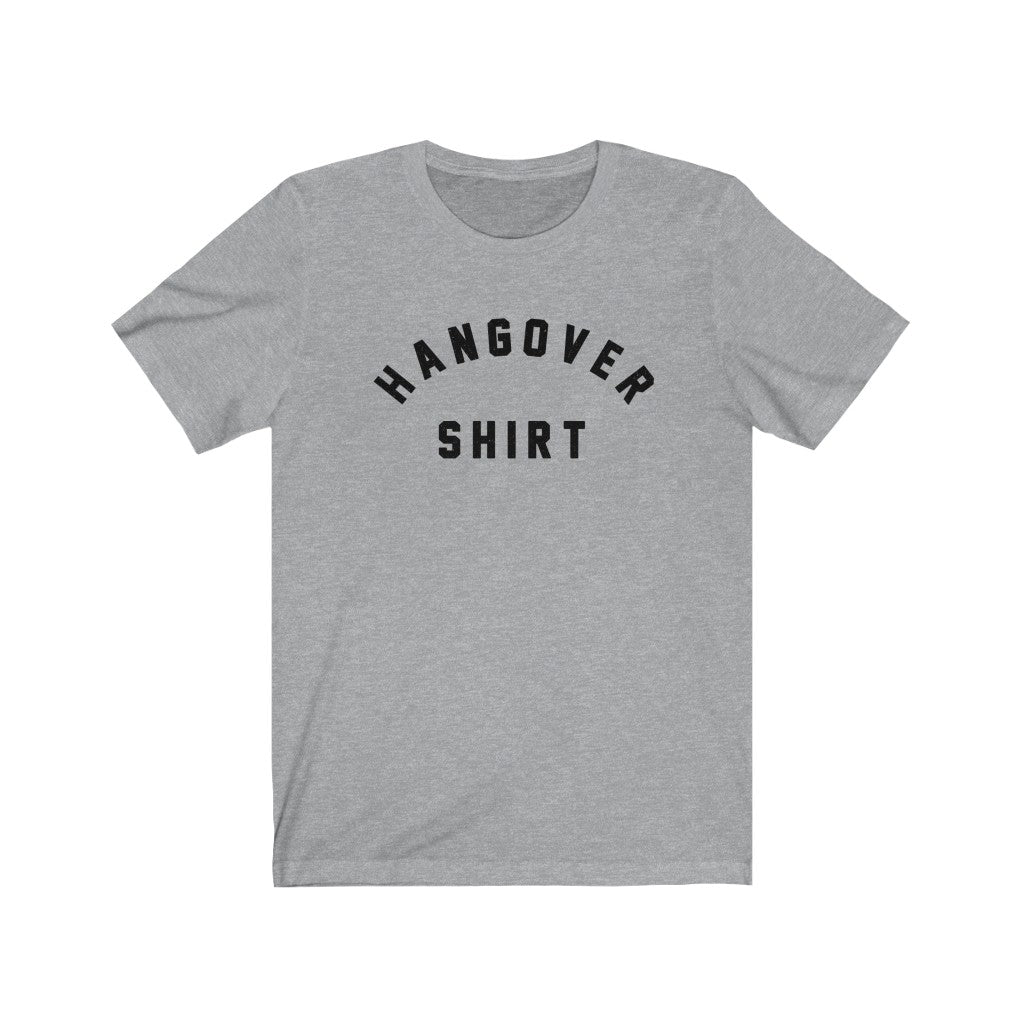 Hangover Shirt Distressed Font Unisex Tee