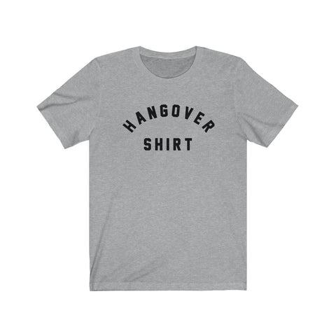 Hangover Shirt Distressed Font Unisex Tee