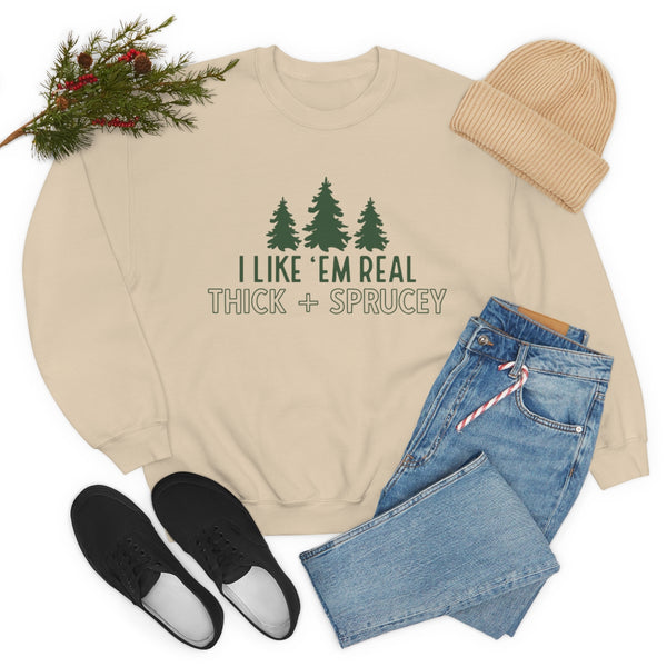 Real Thick & Sprucey Unisex Sweatshirt