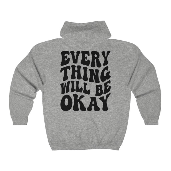 Everything Will Be Okay Zip Up Hoodie
