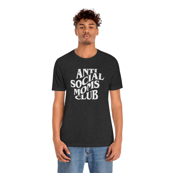 Anti Social Moms Club Unisex Tee