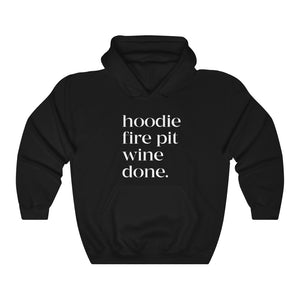 Hoodie Fire Pit Wine Done Unisex Hooded Sweatshirt