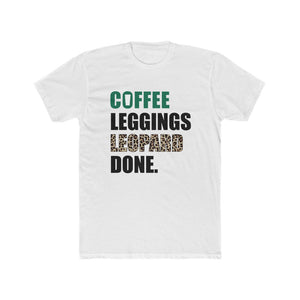 Coffee Leggings Leopard Done Unisex Tee