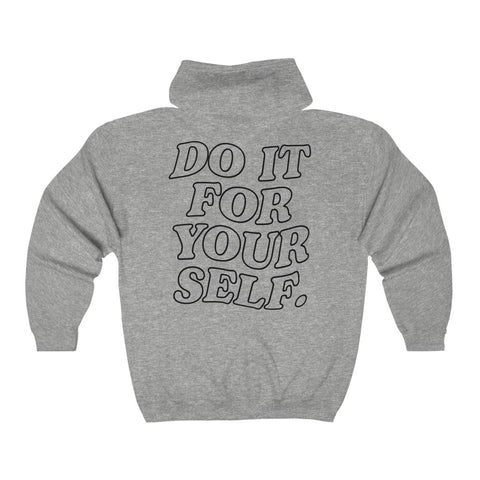 Do It For Your Self Zip Up Hoodie