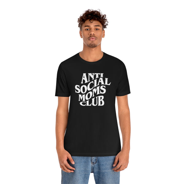 Anti Social Moms Club Unisex Tee