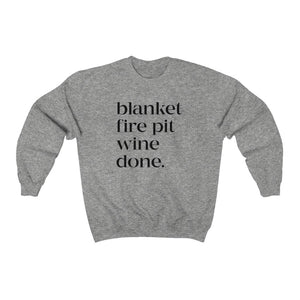 Blanket Fire Pit Wine Done Unisex Sweatshirt