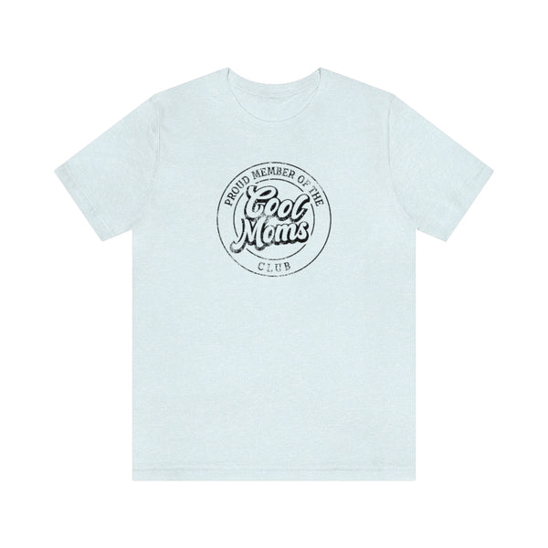 Cool Moms Club Unisex Tee