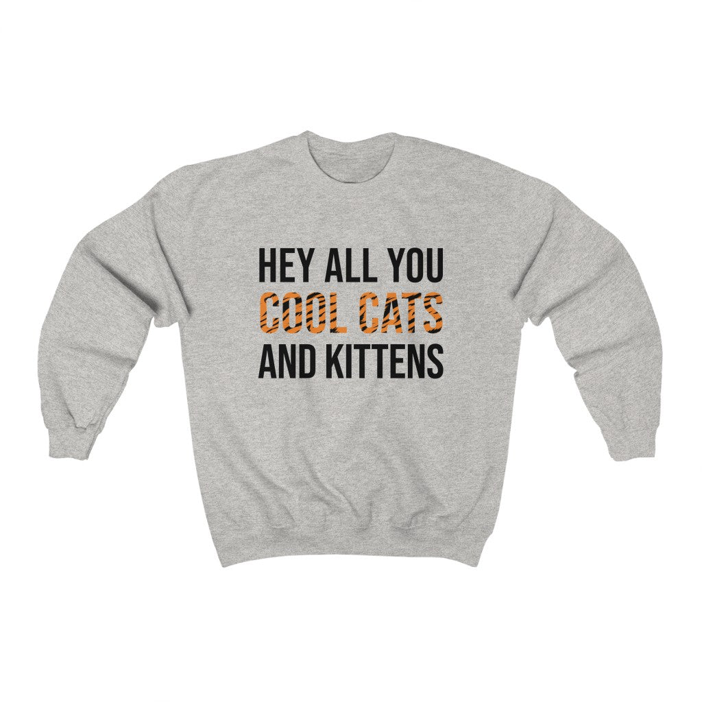 Hey All You Cool Cats & Kittens Tiger Print Unisex Sweatshirt