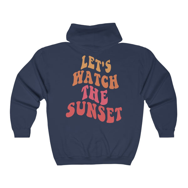 Let's Watch The Sunset Zip Up Hoodie
