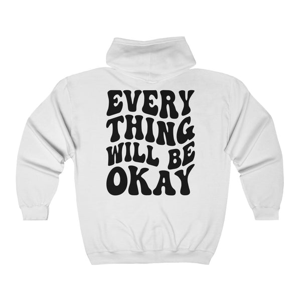 Everything Will Be Okay Zip Up Hoodie