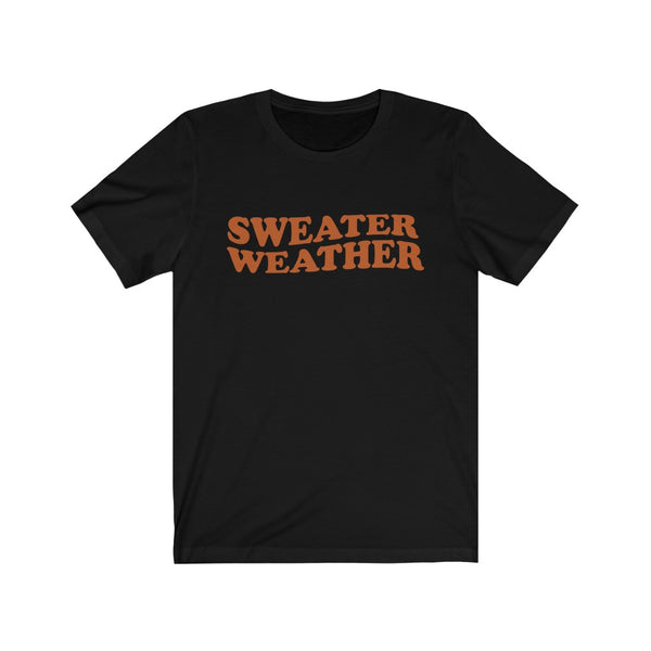 Sweater Weather Unisex Tee