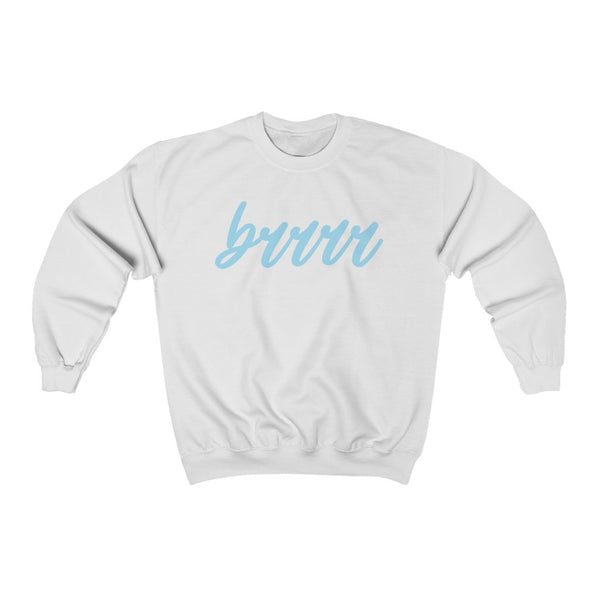 brrrr Blue Unisex Sweatshirt