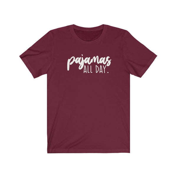 Pajamas All Day Unisex Tee