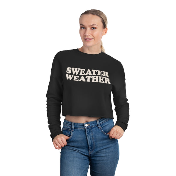 Sweater Weather Women's Cropped Sweatshirt