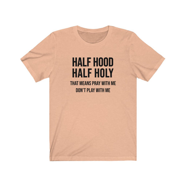 Half Hood Half Holy Unisex Tee