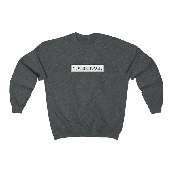 Your Grace Crewneck Sweatshirt