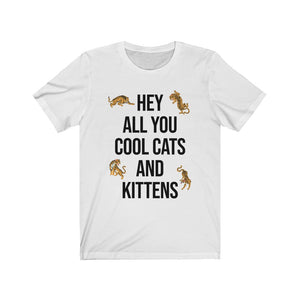 Hey All You Cool Cats & Kittens Tiger Unisex Tee