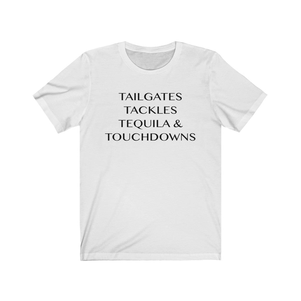 Tailgates Tackles Tequila Touchdowns Unisex Short Sleeve Tee