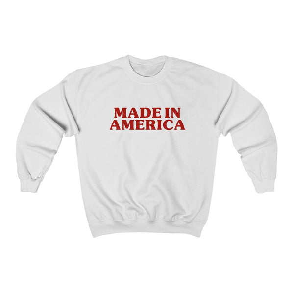Made In America Unisex Sweatshirt