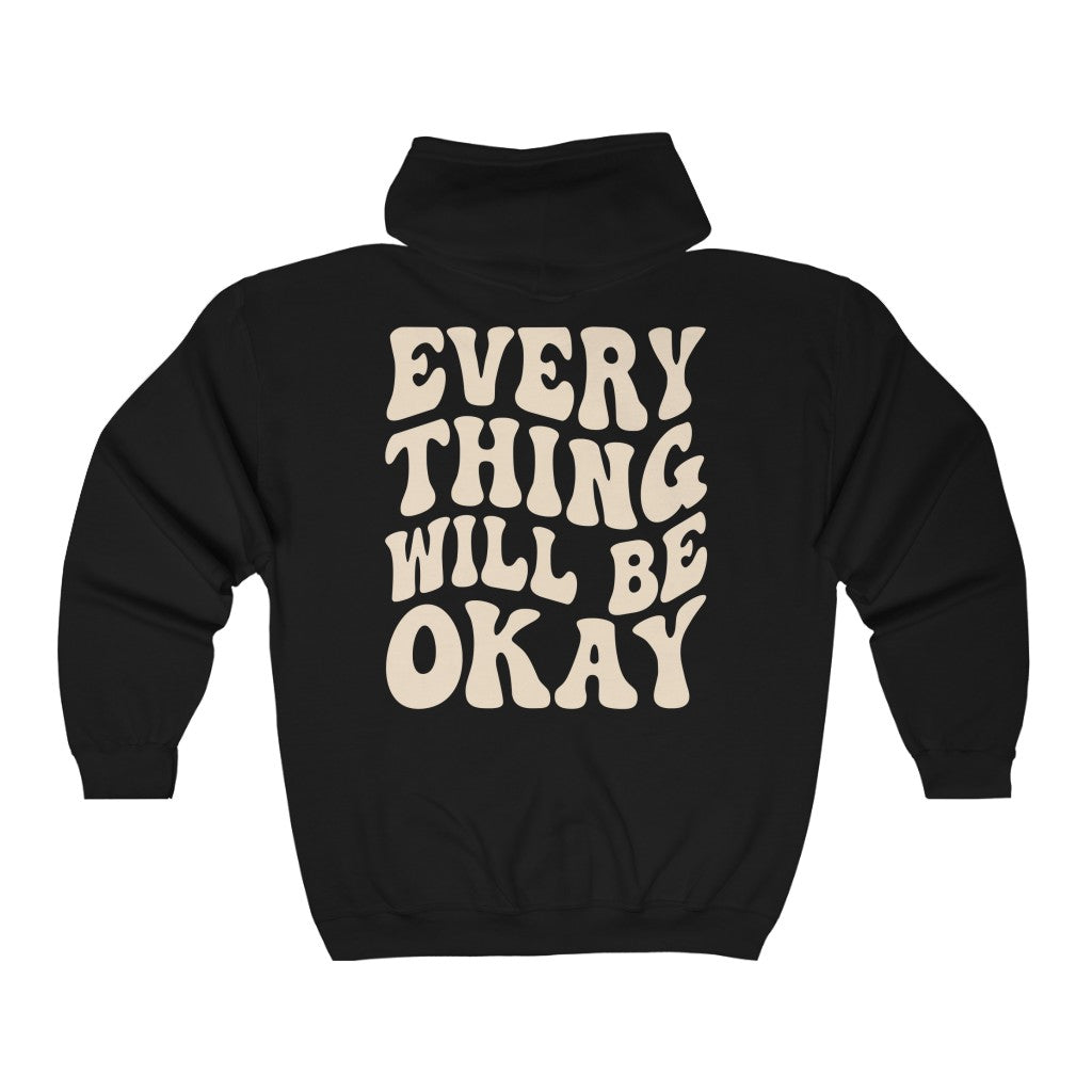 Everything Will Be Okay Zip Up Hoodie