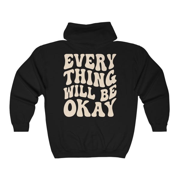 Everything Will Be Okay Zip Up Hoodie